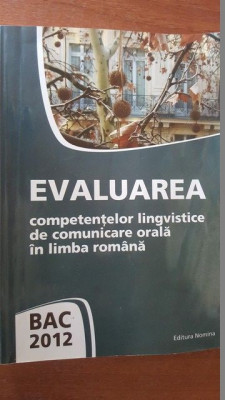 Evaluarea competentelor lingvistice de comunicare orala in limba romana BAC 2012 foto