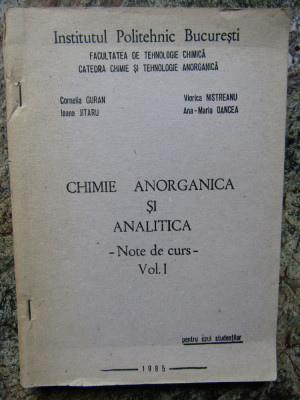 Chimie Anorganica si Analitica -NOTE DE CURS VOL 1 - Guran C. Jitaru I. 1985 foto