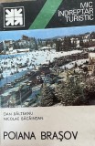 Poiana Brasov - mic indreptar turistic Dan Balteanu, Nicolae Bacaitean, 1983, Alta editura