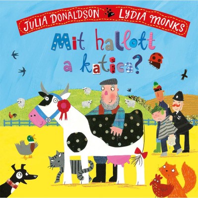 Mit hallott a katica? - Julia Donaldson foto