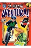 Sa-nceapa aventura!