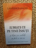 IUBESTE-TE PE TINE INSUTI - SI LAS-I PE CEILALTI SA FACA CE VREI TU - LAWRENCE CRANE