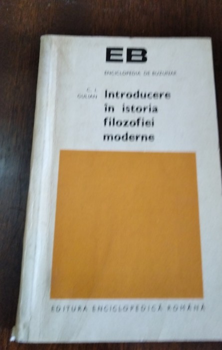 INTRODUCERE IN ISTORIA FILOZOFIEI MODERNE - C.i. Gulian TD