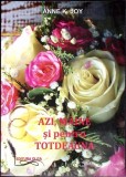 AZI, MAINE SI PENTRU TOTDEAUNA-ANNE K. JOY-357686