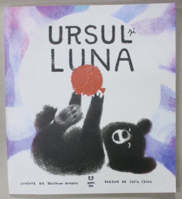 URSUL SI LUNA , cuvinte de MATTHEW BURGESS , desene de CATIA CHIEN , 2023 foto