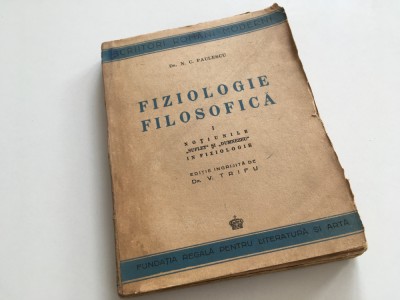 DR. N.C. PAULESCU, FIZIOLOGIE FILOSOFICA- I. NOTIUNILE DE SUFLET SI DUMNEZEU IN FIZIOLOGIE. 3 LECTII+ANEXE. EDITIE INGRIJITA DE DR. V. TRIFU 1944 foto