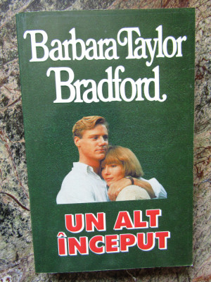 UN ALT INCEPUT-BARBARA TAYLOR BRADFORD foto