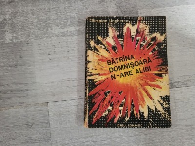 Batrana domnisoara n-are alibi de Olimpian Ungherea foto