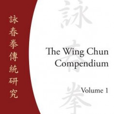 The Wing Chun Compendium