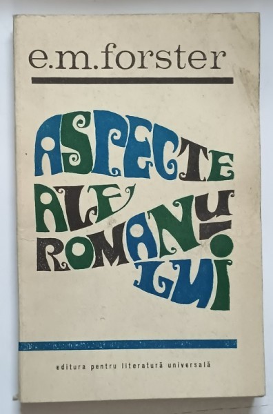 ASPECTE ALE ROMANULUI de E.M. FORSTER , 1968