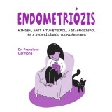 Endometri&oacute;zis - Minden, amit a t&uuml;netekről, a diagn&oacute;zisr&oacute;l &eacute;s a gy&oacute;gy&iacute;t&aacute;sr&oacute;l tudni &eacute;rdemes - Dr. Francisco Carmona