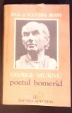 GEORGE MURNU POETUL HOMERID-IULIA SI ECATERINA MURNU-367392