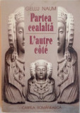 PARTEA CEALALTA POEME / L&#039;AUTRE COTE de GELLU NAUM , 1998