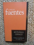 Carlos Fuentes - Batranul Gringo