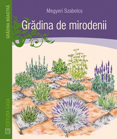 Gradina De Mirodenii, Megyeri Szabolcs - Editura Casa