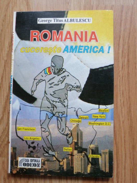 George Titus Albulescu - Romania cucereste America! 1994