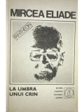 Mircea Eliade - La umbra unui crin - Proza fantastica, vol. 5 (Editia: 1992)