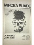 Mircea Eliade - La umbra unui crin - Proză fantastică, vol. 5 (editia 1992)