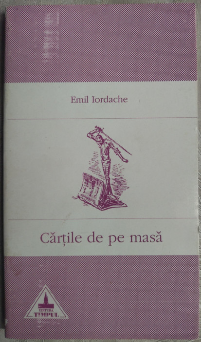 EMIL IORDACHE - CARTILE DE PE MASA (2000)