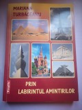 Prin labirintul amintirilor - Mariana Turbaceanu - Biografii, Memorii, Jurnale, Editura Vergiliu, 2013, Semnatura Autor