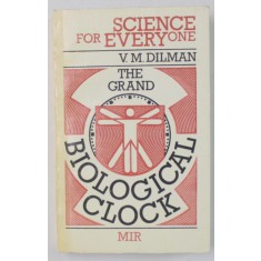 THE GRAND BIOLOGICAL CLOCK by V.M. DILMAN , 1989