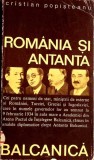 ROMANIA SI ANTANTA BALCANICA-CRISTIAN POPISTEANU-351045