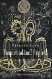 Cumpara ieftin Inspira adanc! Expira!/Ciprian Albu