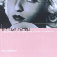 The Star System: Hollywood's Production of Popular Identities