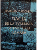 Hadrian Daicoviciu - Dacia de la Burebista la cucerirea Romana (editia 1972)