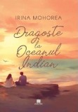 Dragoste la Oceanul Indian - Roman de Irina Mohorea - Paperback brosat