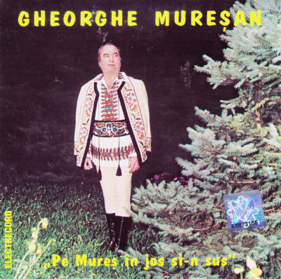 CD Populara: Gheorghe Mureșan &amp;ndash; Pe Mureș in jos si-n sus (original Electrecord) foto