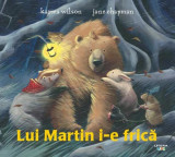 Lui Martin i-e frică - Paperback brosat - Jane Chapman, Karma Wilson - Litera mică