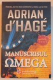 MANUSCRISUL OMEGA de ADRIAN D'HAGE 2006