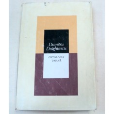 ONTOLOGIA UMANA-DUMITRU DRAGHICESCU 1987 fara supracoperta