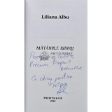 Matanile iubirii (cu dedicatie) - 2024 - Liliana Albu (AR194)