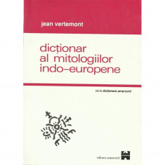 Dictionar al mitologiilor indo-europene - Jean Vertemont foto