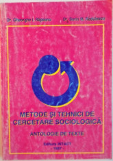 METODE SI TEHNICI DE CERCETARE SOCIOLOGICA, ANTOLOGIE DE TEXTE de GHEORGHE I. RAPEANU, SORIN M. RADULESCU, 1997 foto