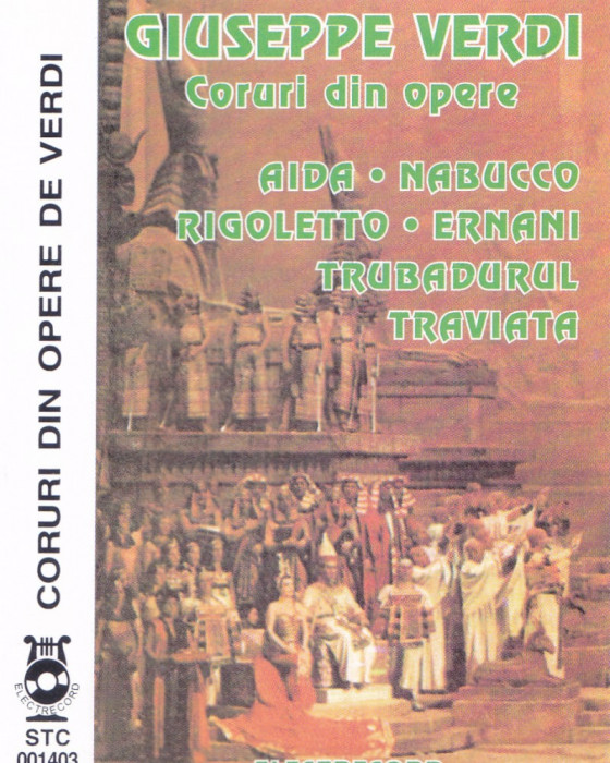 Caseta audio: Giuseppe Verdi &lrm;&ndash; Coruri din opere ( Electrecord STC001403 )