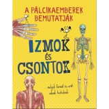 A p&aacute;lcikaemberek bemutatj&aacute;k: Izmok &eacute;s csontok