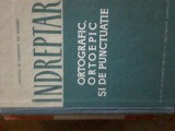 Indreptar ortografic, ortoepic si de punctuatie 1965 cartonata