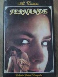 Fernande - Alexandre Dumas, Roman, Editura Universul 1996, 332 Pagini, Beletristica, Limba Romana, Coperta Necartonata