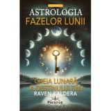 Astrologia fazelor lunii. Cheia lunara a destinului tau - Raven Kaldera