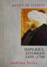 Imperiul otoman 1450-1700 - Andrina Stiles foto