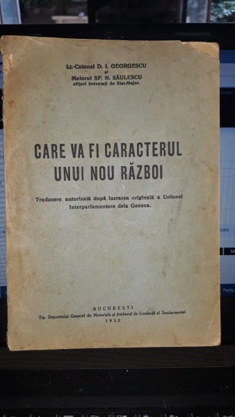 Care va fi Caracterul Unui Nou Razboi - Lt.Colonel D.I.Georgescu si Maiorul Sp.N.Saulescu