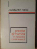 CREATIE SI FRUMOS IN ROSTIREA ROMANEASCA-CONSTANTIN NOICA