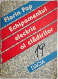 Echipamentul Electric al Cladirilor - Florin Pop, Carte Tehnica (Coperta Uzata)