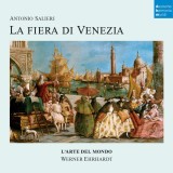 Antonio Salieri: La Fiera di Venezia | L&#039;Arte Del Mondo, Werner Ehrhardt