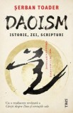 Daoism. Istorie, Zei, Scripturi - Carte Serban Toader, Stiinte Umaniste
