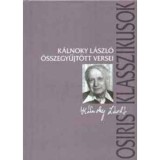 K&aacute;lnoky L&aacute;szl&oacute; &ouml;sszegyűjt&ouml;tt versei - K&aacute;lnoky L&aacute;szl&oacute;