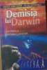 CARTEA ~ DEMISIA LUI DARWIN - JOE WHITE/ NICHOLAS COMNINELLIS, 2005
